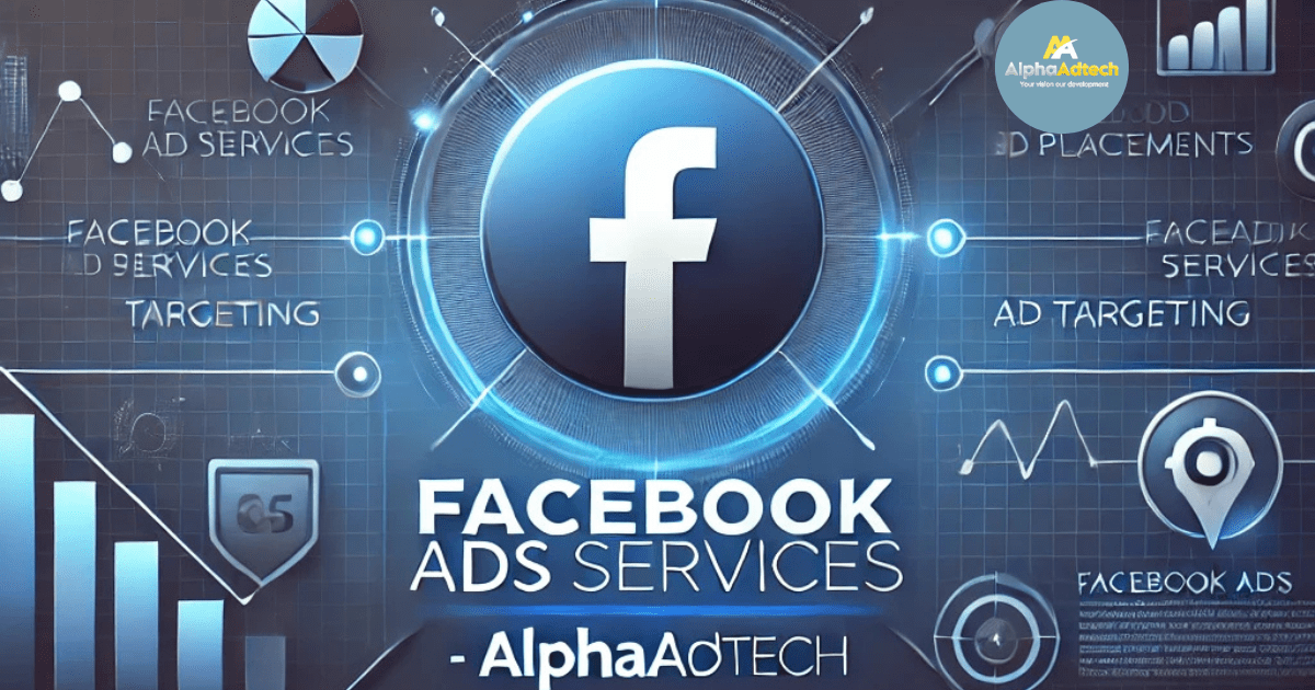 Read more about the article Facebook Ads Services – Alphaadtech