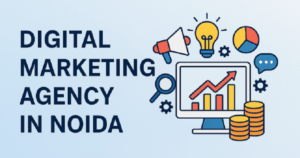 Read more about the article Digital Marketing Agency in Noida