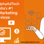 Choose AlphaAdTech for India’s #1 Digital Marketing Services