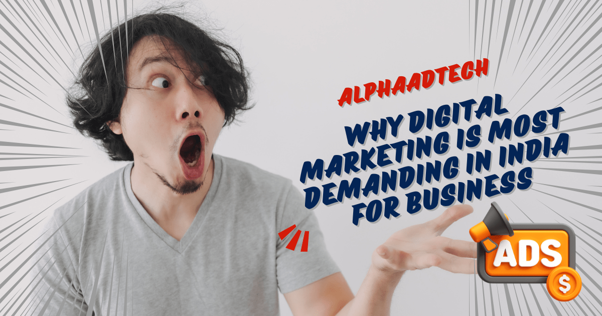 why digital marketing is most demanding in India for business